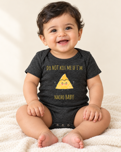 Baby wearing dark grey heather Do Not Kiss Me If I'm Nacho Baby Bodysuit - funny baby bodysuit with cute graphic, Cartsy