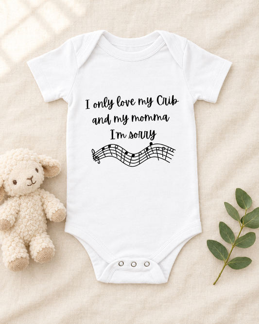 I Only Love My Crib and My Momma Baby Bodysuit in white, flat lay - cute baby bodysuit gift idea, Cartsy
