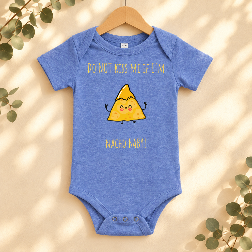 Do Not Kiss Me If I'm Nacho Baby Bodysuit in Heather Columbia Blue on a wooden hanger - Cartsy